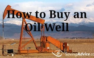 How to Buy an Oil Well