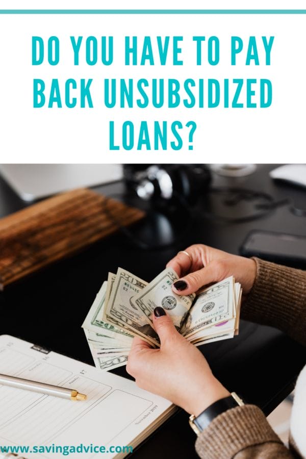 Do You Have to Pay Back Unsubsidized Loans
