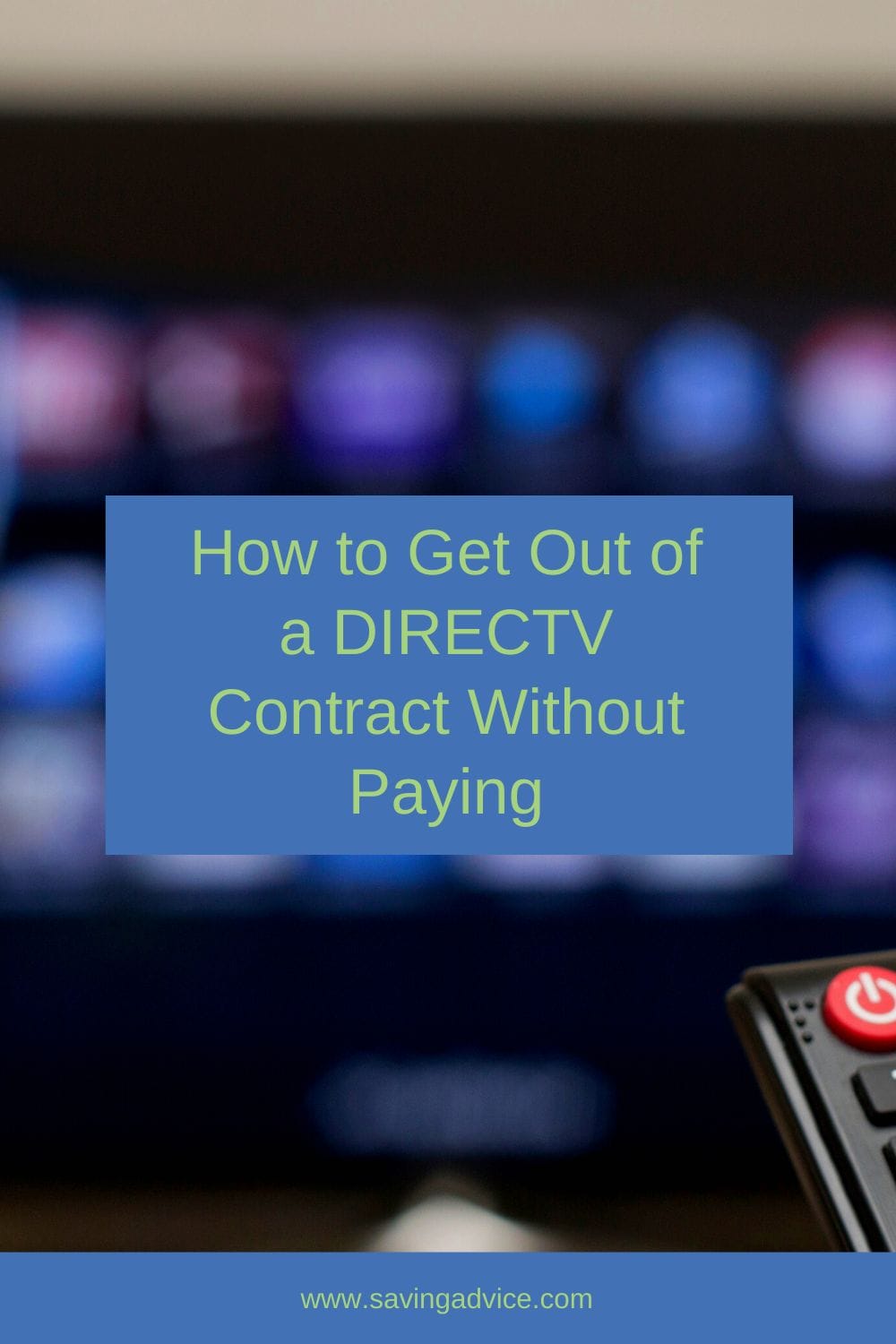 Here's How to Get Out of a DIRECTV Contract Without Paying