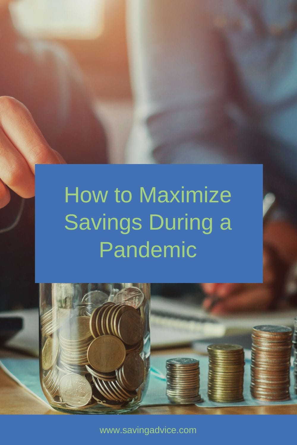 How to Maximize Savings During a Pandemic