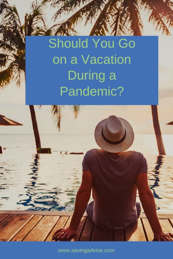 Should You Go on a Vacation During a Pandemic