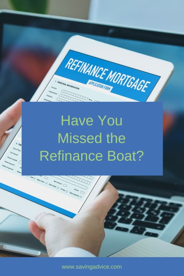 Have You Missed the Refinance Boat