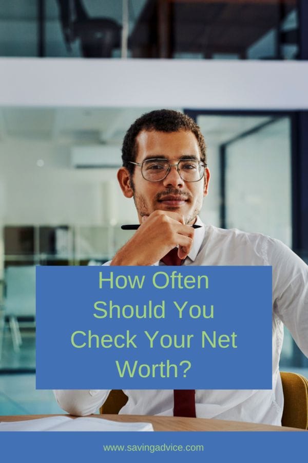 How Often Should You Check Your Net Worth